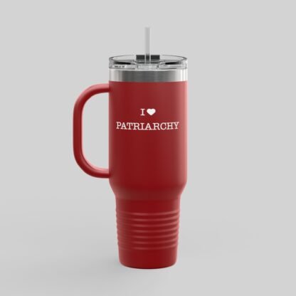 I ❤️ Patriarchy Travel Mug – 40oz