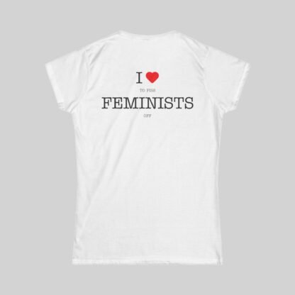"I ❤️ To Piss Feminists Off" Women’s Fitted Tee - Image 2