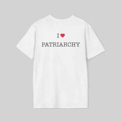 I love Patriarchy Tee-Shirt